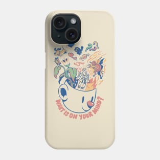 What Is On Your Mind? Phone Case