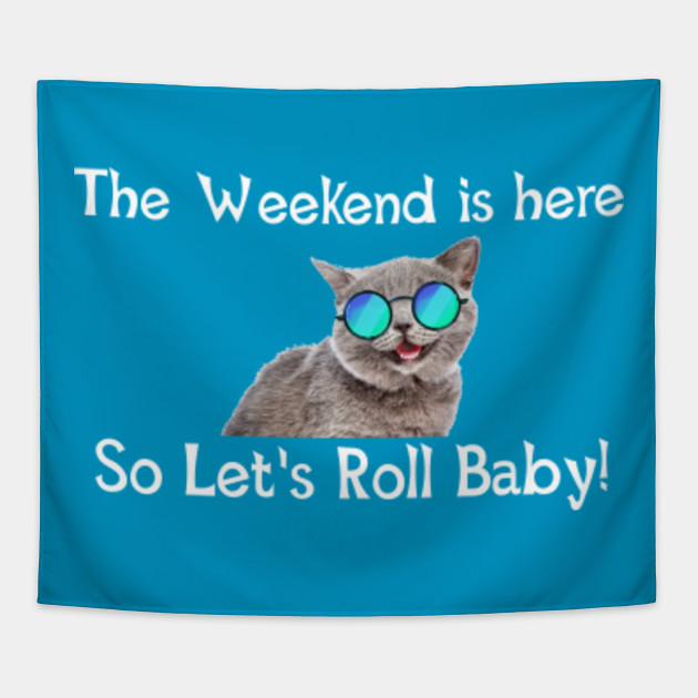 Weekend Cool Cat Meme Cat Tapestry Teepublic Uk