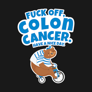 Fuck Off Colon Cancer | Bear Riding Tricycle T-Shirt