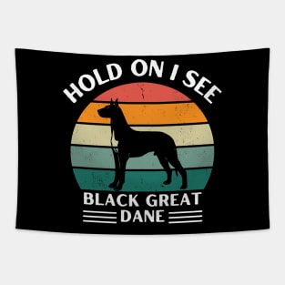 Hold On I See a Black Great Dane Tapestry