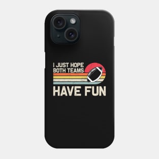 I Just Both Teams Have Fun Vintage Phone Case