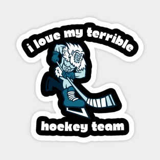 I love my terrible hockey team Magnet