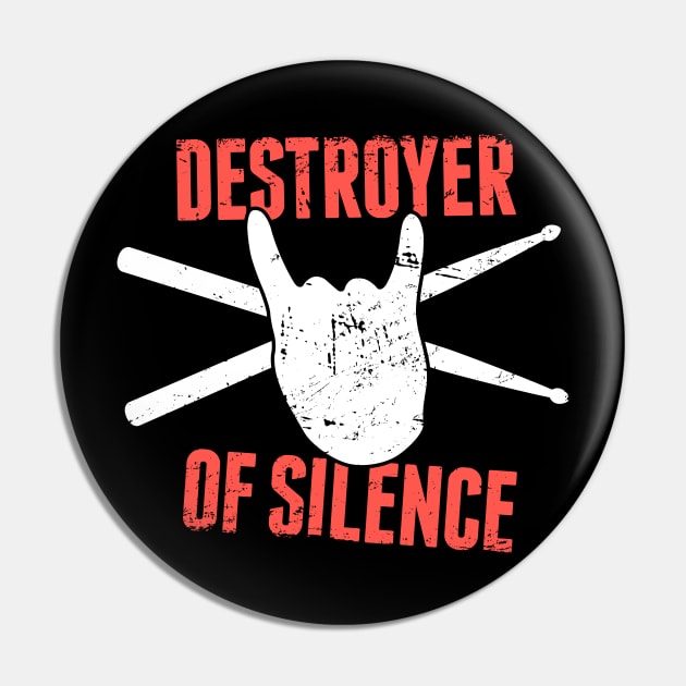 Destroyer Of Silence | Percussion Drums Drummer Pin by MeatMan