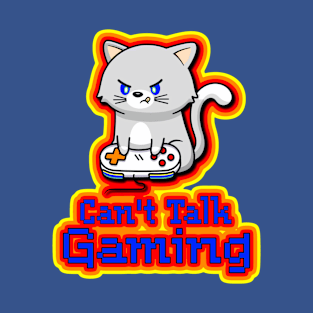 Can't Talk, Gaming - Gamer Cat T-Shirt