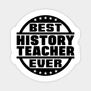 Best History Teacher Ever Magnet