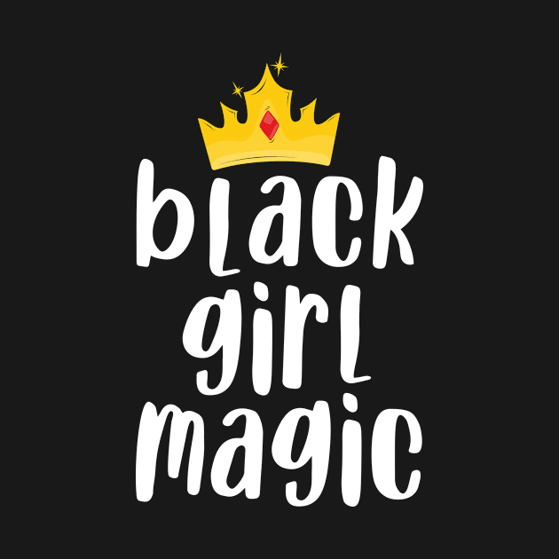 Black Girl Magic T-Shirt for Women Kid History Month Africa by 14thFloorApparel