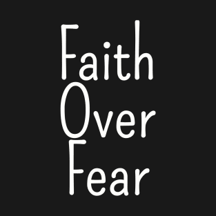 Faith Over Fear | Christian Design | Typography White T-Shirt