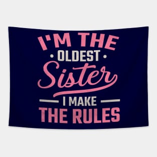 I'm the Oldest Sister I Make the Rules Tapestry