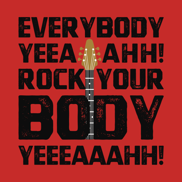 Everybody Yeah Rock Your Body by 24Printz