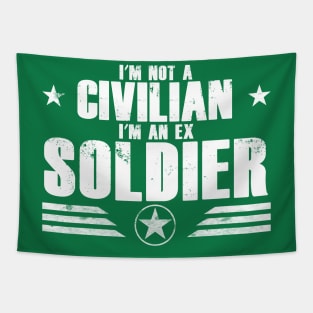 I’m Not A Civilian I’m An Ex Soldier Tapestry