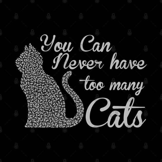 You can never have too many cats cat lover gifts by BadDesignCo