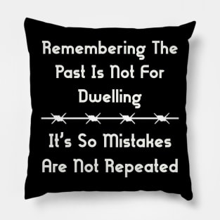 Remembering, not dwelling Pillow