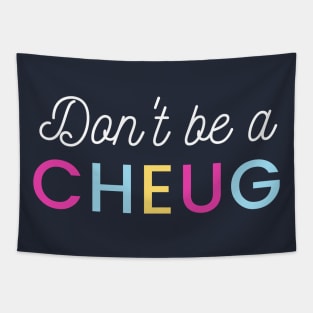 Don’t Be A Cheug - Millennial Gen Z Fashion Tapestry