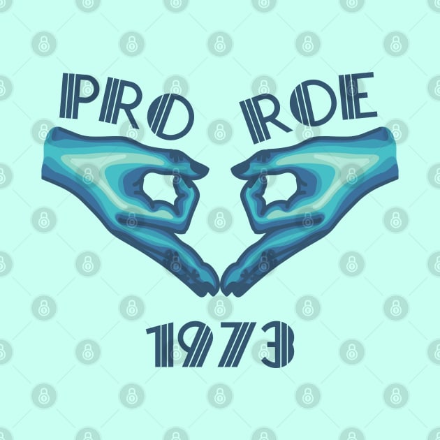 Pro Roe 1973 by Slightly Unhinged