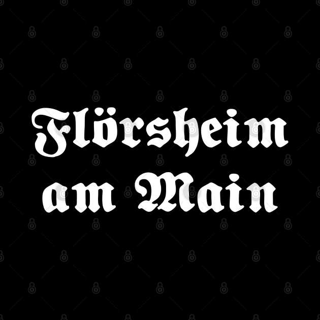 Flörsheim am Main written with gothic font by Happy Citizen