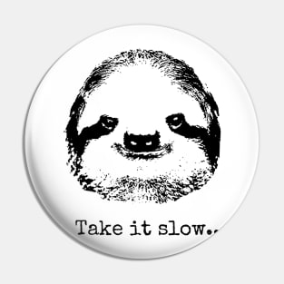 Take it slow.... Pin