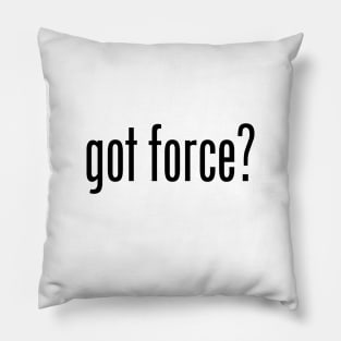 GOT FORCE Pillow