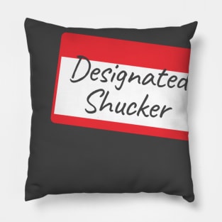 Designated Shucker Pillow