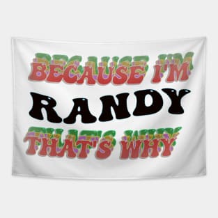 BECAUSE I AM RANDY - THAT'S WHY Tapestry