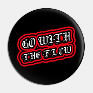 Go With The Flow Pin