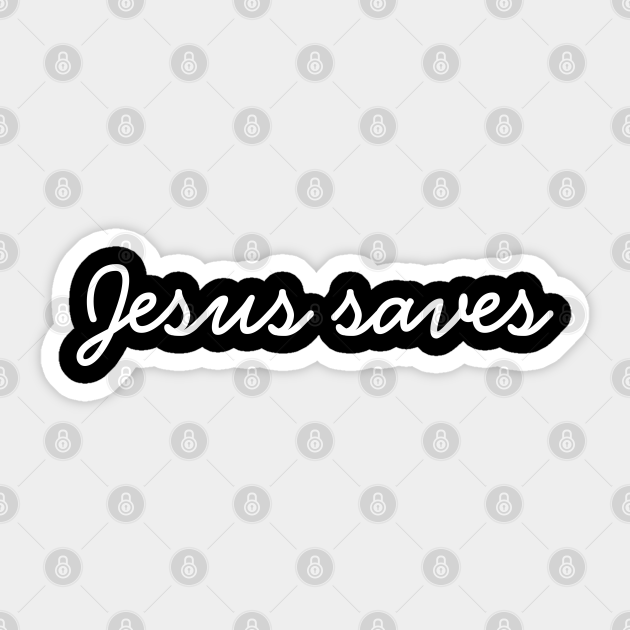 Jesus Saves - Christian - Jesus Saves - Sticker