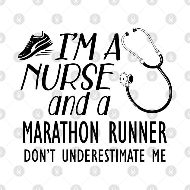 Nurse - I'm a nurse and marathon runner don't underestimate me by KC Happy Shop