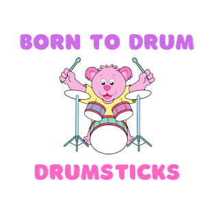 Born to drum T-Shirt