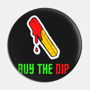 BUY THE DIP Pin