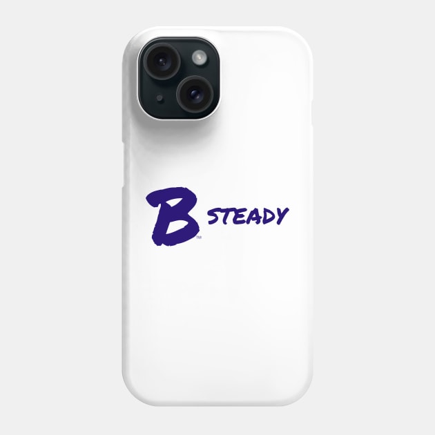 B Steady Phone Case by B