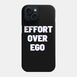 White Effort over Ego Phone Case