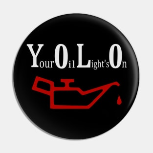 (yolo) Your oil light's on Pin