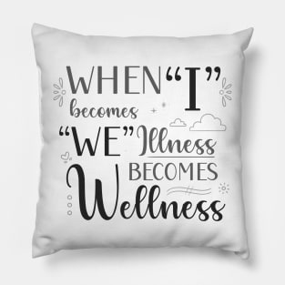 When I Becomes We, Illness Becomes Wellness in Black and White Pillow