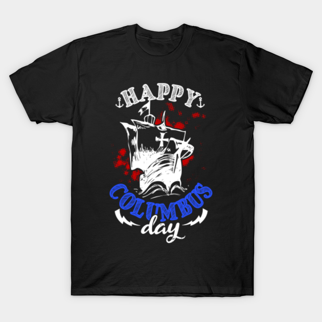 Columbus day October 12 gift - Columbus Day Gift - T-Shirt