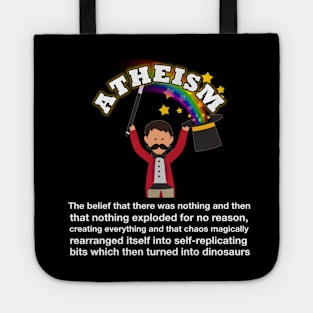 The absurdity of Atheism, sarcastic meme white text Tote