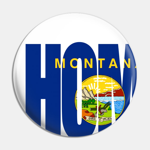 Montana Home - State Flag Pin by DonDota