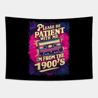 Please be patient with me, I'm from 1900s-Funny Retro Tapestry