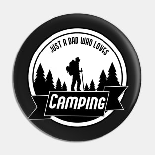 Just a Dad who loves Camping Pin