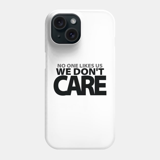 No One Likes Us We Don't Care Philly Motivational Phone Case by S-Log