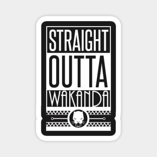 Straight Outta Wakanda Magnet