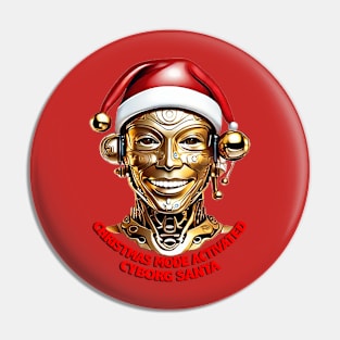 CYBORG SANTA - Christmas Mode Activated Pin