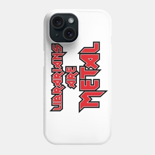 Librarians are Metal Phone Case