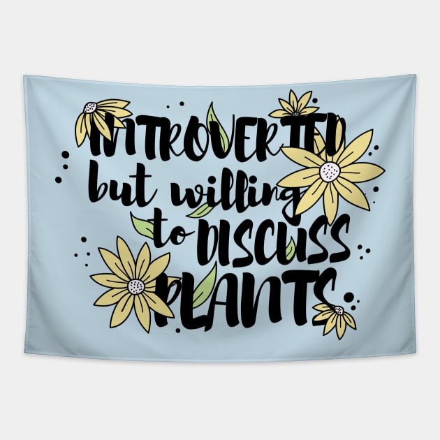 Introverted but willing to discuss plants Tapestry by secondskin