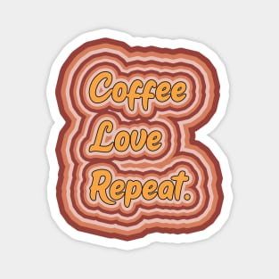 Coffee Love Repeat Magnet