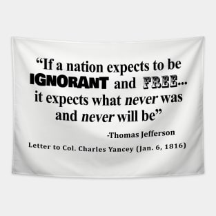 Ignorant and Free Thomas Jefferson Quote Tapestry