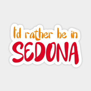 I'd rather be in Sedona Arizona Sedona state usa arizona tourism Magnet