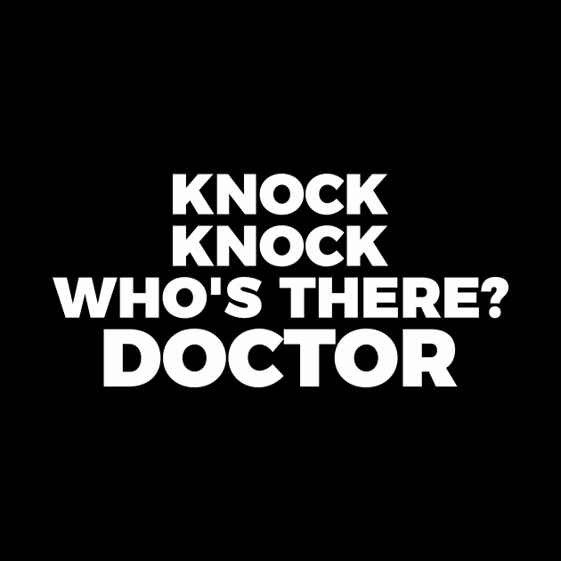 Knock knock.. Who's there? Doctor funny t-shirt by RedYolk