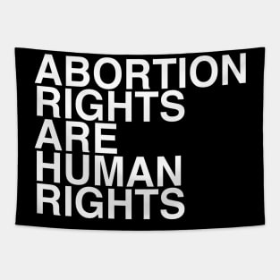 ABORTION RIGHTS ARE HUMAN RIGHTS Tapestry