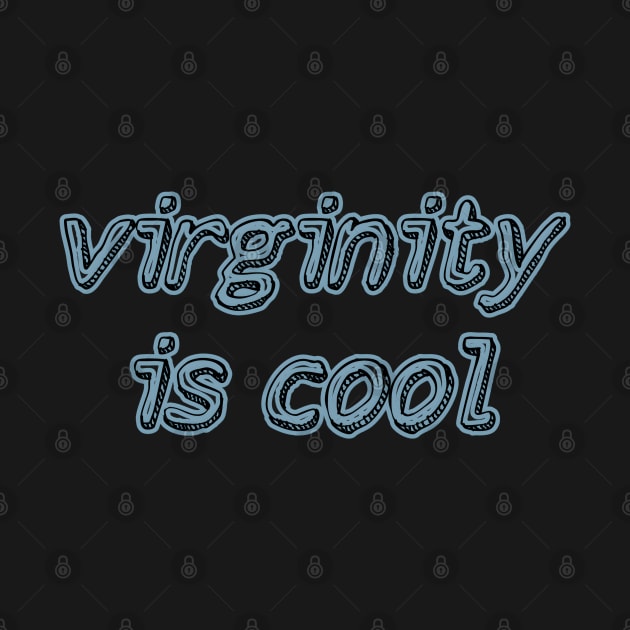 Virginity is Cool by r.abdulazis