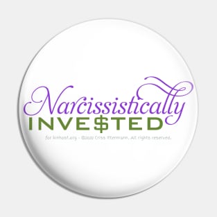 Narcissistically Invested - darker text Pin