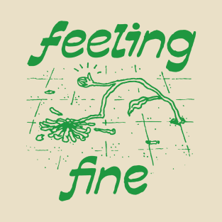 Feeling fine T-Shirt